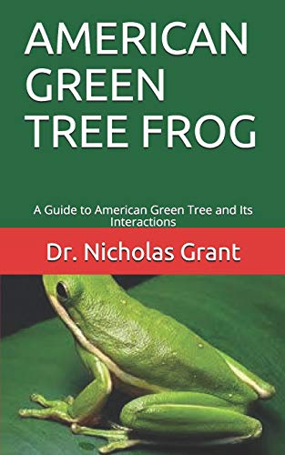 Stock image for American Green Tree Frog: A Guide to American Green Tree and Its Interactions for sale by GreatBookPrices