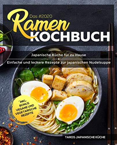Beispielbild fr Das #2020 Ramen Kochbuch: Japanische Kche fr zu Hause - Einfache und leckere Rezepte zur japanischen Nudelsuppe inkl. Bonus vegane und vegetarische Rezepte zum Verkauf von medimops