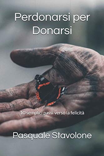 Beispielbild fr Perdonarsi per Donarsi: Guida completa alla felicit zum Verkauf von medimops