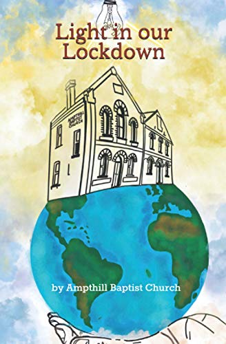 Stock image for Light in our Lockdown: Ampthill Baptist Church, gathering the scattered Thoughts for the Day for sale by AwesomeBooks