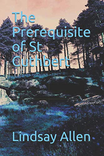 Stock image for The Prerequisite of St Cuthbert: Lindsay Allen for sale by AwesomeBooks