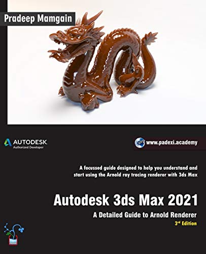 Beispielbild fr Autodesk 3ds Max 2021: A Detailed Guide to Arnold Renderer, 3rd Edition zum Verkauf von Ria Christie Collections