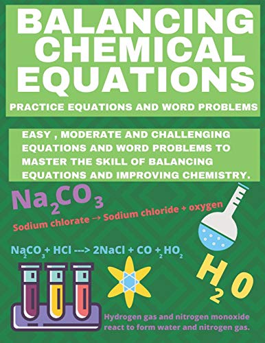 Stock image for Balancing Chemical Equations: Practice Equations and Word Problems to Improve Chemistry for sale by Ria Christie Collections