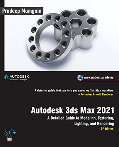 Beispielbild fr Autodesk 3ds Max 2021: A Detailed Guide to Modeling, Texturing, Lighting, and Rendering, 3rd Edition zum Verkauf von Chiron Media