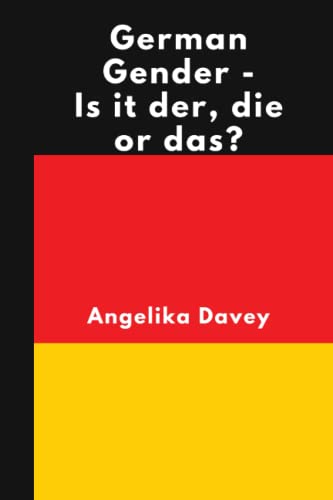 Stock image for German Gender - Is it der, die or das?: Learn how to work out whether a German noun is masculine, feminine or neuter, and how to form the plurals for sale by GreatBookPrices