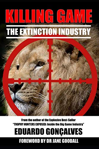 Stock image for KILLING GAME: The Extinction Industry for sale by Greener Books