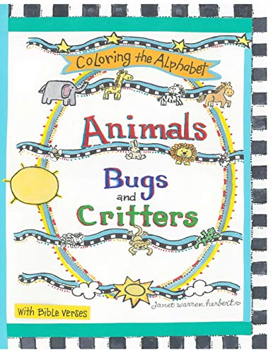 Stock image for Animals Bugs and Critters: Coloring The Alphabet with Bible verses (ABC's by Janet Warren Herbert) for sale by ALLBOOKS1