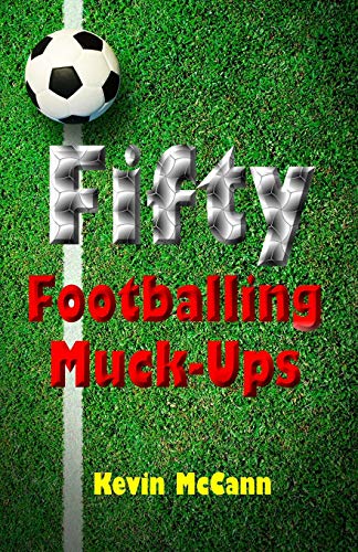 Stock image for Fifty Footballing Muck-Ups (Paperback) for sale by CitiRetail