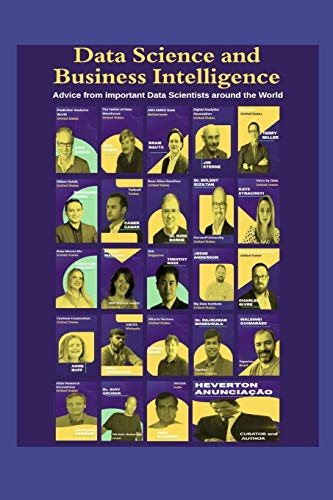 Stock image for Data Science and Business Intelligence: Advice from important Data Scientists around the World (CX Trilogy) for sale by ALLBOOKS1