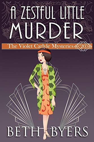 Beispielbild fr A Zestful Little Murder: A Violet Carlyle Historical Mystery (The Violet Carlyle Mysteries) zum Verkauf von The Book Garden