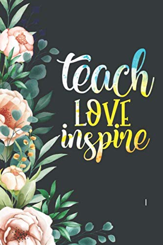 Imagen de archivo de Teach Love Inspire Notebook: A Dotted Notebook/ Journal/ Composition Book For Teachers Meeting (Birth Day/ Christmas Gifts And Under 10 Dollars Gifts Ideas) a la venta por Big River Books
