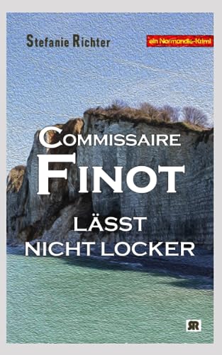 Beispielbild fr Commissaire Finot lsst nicht locker: Ein Normandie-Krimi zum Verkauf von medimops