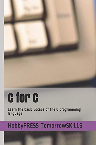 Stock image for C for C: Learn the basic vocabs of the C programming language (STEM Programming and Coding) for sale by Ria Christie Collections