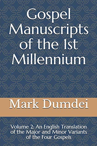 Imagen de archivo de Gospel Manuscripts of the 1st Millennium: Volume 2: An English Translation of the Major and Minor Variants of the Four Gospels (Gospel Manuscripts of the 1st Millenium) a la venta por HPB-Red