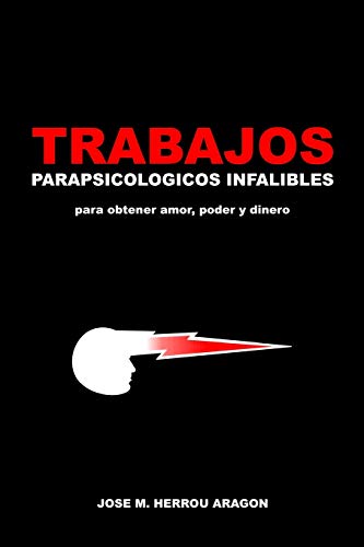Stock image for Trabajos Parapsicolgicos Infalibles para obtener amor, poder y dinero for sale by GreatBookPrices