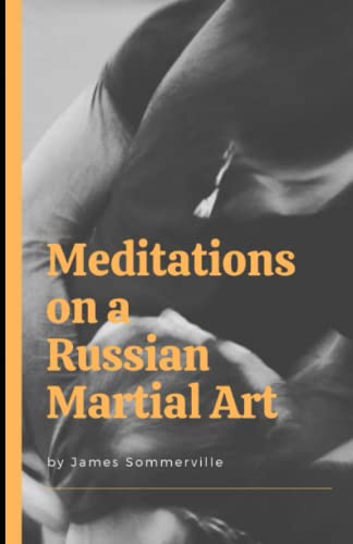 Stock image for Meditations on a Russian Martial Art for sale by Half Price Books Inc.