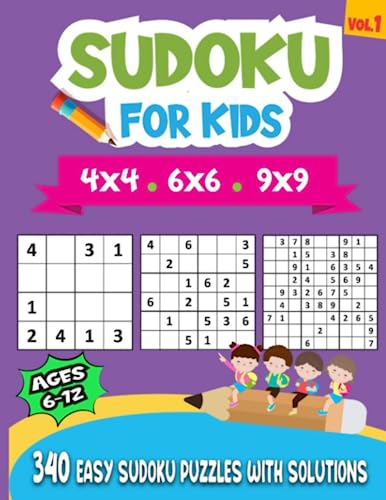 Beispielbild fr Sudoku For Kids Ages 6-12: 340 Easy Sudoku Puzzles For Kids And Beginners 4x4, 6x6 and 9x9, With Solutions zum Verkauf von Goodwill of Colorado