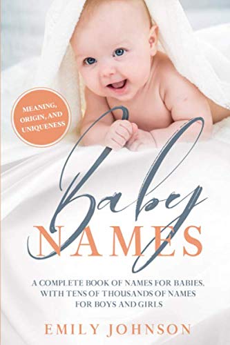 Beispielbild fr Baby Names Book: The Perfect Baby Names, with Tens of Thousands of Names for Boys and Girls - Includes Unique Names, Meaning, Origin (3-in-1 Edition) zum Verkauf von AwesomeBooks