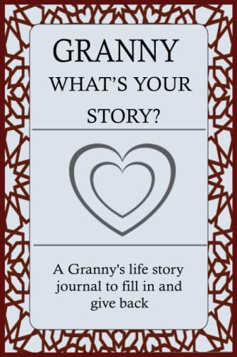 Beispielbild fr GRANNY WHAT'S YOUR STORY: For Granny To Share Her Life Story And Thoughts: This Fill In And Give Back Guided Question Journal Preserve Granny's Memories & Her Love. zum Verkauf von AwesomeBooks