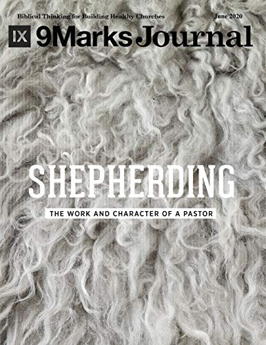 Stock image for Shepherding | 9Marks Journal: The Work and Character of a Pastor for sale by California Books