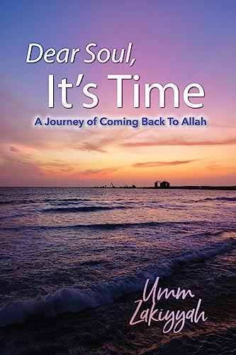 Imagen de archivo de Dear Soul, Its Time A Journey of Coming Back To Allah a la venta por PBShop.store US