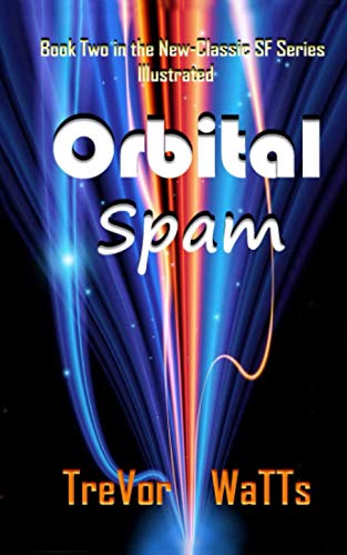 Stock image for Orbital Spam: New-Classic Science Fiction Short Stories (New-Classic Sci-Fi) for sale by AwesomeBooks