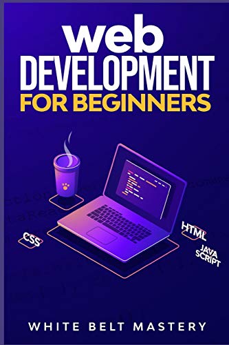 9798657489491: Web Development for beginners: Learn HTML/CSS/Javascript step by step with this Coding Guide, Programming Guide for beginners, Website development