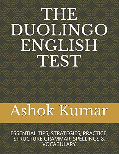 Beispielbild fr THE DUOLINGO ENGLISH TEST: ESSENTIAL TIPS, STRATEGIES, PRACTICE, STRUCTURE,GRAMMAR, SPELLINGS & VOCABULARY (ENGLISH MADE EASY, Band 1) zum Verkauf von medimops