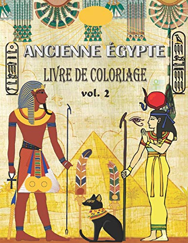 9798657724110: ANCIENNE GYPTE LIVRE DE COLORIAGE: (VOL.2) Soulager le stress et s'amuser avec les pharaons, dieux, hiroglyphes et symboles gyptiens ( coloriage pour les grands et les petits )