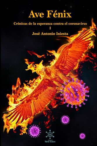 Imagen de archivo de Ave Fnix Crnicas de la esperanza contra el coronavirus I (Spanish Edition) a la venta por Big River Books