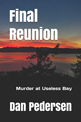 Beispielbild fr Final Reunion: Murder at Useless Bay zum Verkauf von GreatBookPrices