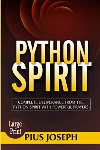 Beispielbild fr Python Spirit: Complete Deliverance from the Python Spirit with Powerful Prayers zum Verkauf von California Books