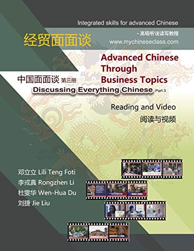 Stock image for Advanced Chinese through Business Topics: Reading and Video: Discussing Everything Chinese, Part 3 for sale by GreatBookPrices