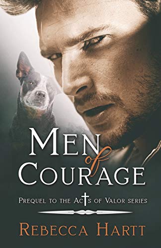 Stock image for Men of Courage: Prequel Novella to the Acts of Valor series for sale by GreatBookPrices