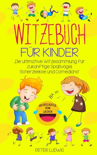 Beispielbild fr Witzebuch fr Kinder: Die ultimative Witzesammlung fr zuknftige Spavgel, Scherzkekse und Comedians zum Verkauf von medimops