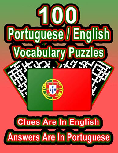 Stock image for 100 Portuguese/English Vocabulary Puzzles: Learn Portuguese By Doing FUN Puzzles!, 100 8.5 x 11 Crossword Puzzles With Clues In English, Answers in Po for sale by GreatBookPrices