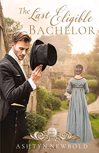 Stock image for The Last Eligible Bachelor: A Regency Romance for sale by GreatBookPrices
