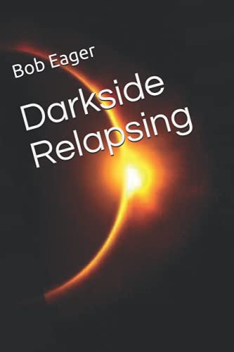Stock image for Darkside Relapsing: A Short Narcissistic Manifesto for sale by Ria Christie Collections