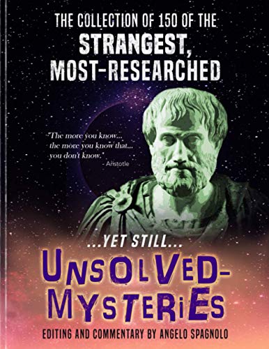 Stock image for The Collection of 150 of the Strangest, Most-Researched.yet still.Unsolved-Mysteries for sale by California Books