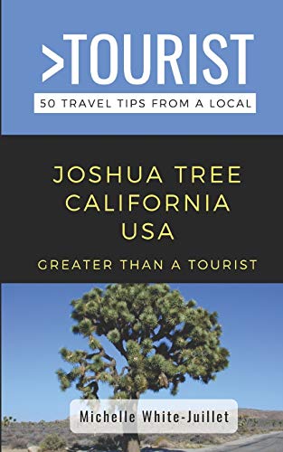 Stock image for Greater Than a Tourist Joshua Tree California USA 50 Travel Tips from a Local 2 Greater Than a Tourist California for sale by PBShop.store US