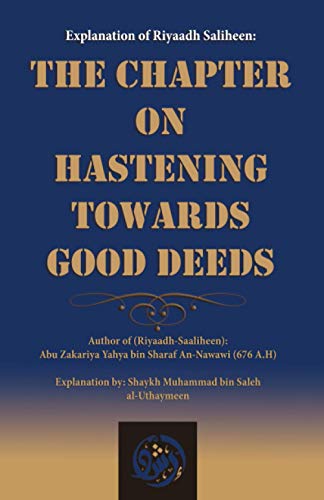 Stock image for Explanation of Riyaadh Saliheen: The chapter on hastening towards good deeds for sale by California Books