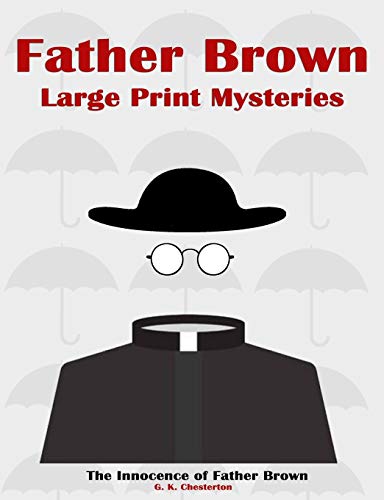 Stock image for Father Brown Large Print Mysteries: The Innocence of Father Brown Illustrated (Father Brown Paperback) for sale by Upward Bound Books