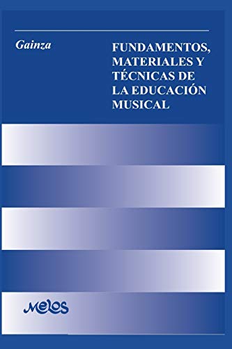 Imagen de archivo de Fundamentos, Materiales Y Tcnicas de la Educacin Musical: ensayos y conferencias: 1967 - 1974 a la venta por GreatBookPrices