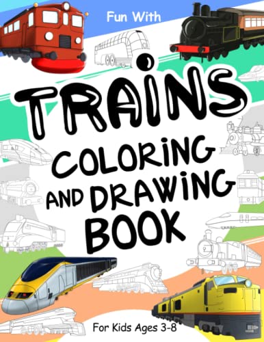 Beispielbild fr Trains Coloring and Drawing Book: For Kids Ages 3-8: Fun with Coloring Old & Modern Trains and Drawing Wheels: Great Activity Workbook for Toddlers & Kids (Coloring and Drawing Books) zum Verkauf von Buchpark