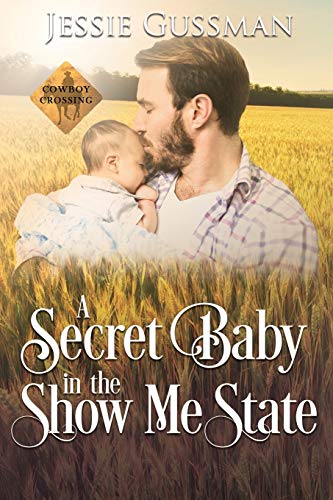 

A Secret Baby in the Show Me State (Cowboy Crossing Western Sweet Romance)