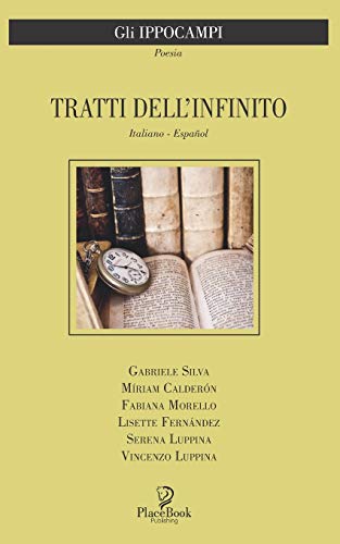 Stock image for TRATTI DELL'INFINITO: Poesie (Italiano - Espaol) (Gli Ippocampi) (Italian Edition) for sale by ALLBOOKS1