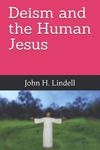Stock image for Deism and the Human Jesus for sale by GreatBookPrices