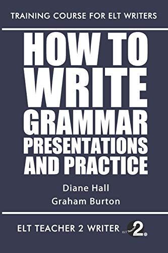 Stock image for How To Write Grammar Presentations And Practice (Training Course For ELT Writers) for sale by California Books