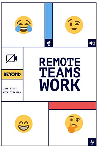 Imagen de archivo de Remote Teams Work: A Simple Handbook for Building and Managing a Successful Remote Team. a la venta por California Books