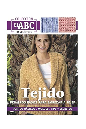 Stock image for Primeros Pasos para Empezar a Tejer : Puntos Bsicos - Moldes - Tips y Secretos for sale by Better World Books